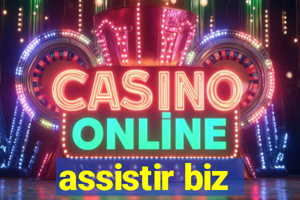 assistir biz